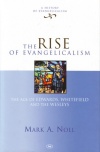 The Rise of Evangelicalism: The age Edwards - Whitefield - Wesleys